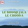 About Le Bhooji Jala Le Chooda Song